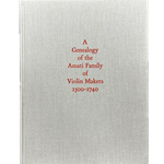 A Genealogy of the Amati Family of Violin Makers 1500-1740